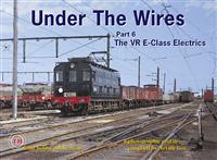 Under the Wires Part 6 - The VR Class E-Class Electrics 