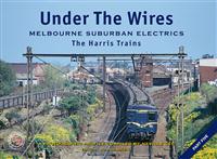 Under the Wires Part 5 - Melbourne Suburban Electrics. The Harris Trains
