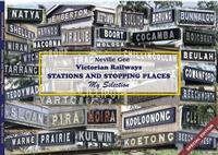 Victorian Railways Stations and Stopping Places - My Selection
